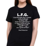 L F G Just Thought They Needed Some Profanity In Their Life Shirt