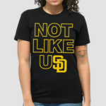 Not Like Usd Shirt