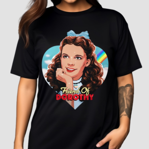 The Wizard Of Oz Judy Garland Friend Of Dorothy Shirt