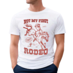 Red Da Redz Not My First Rodeo Shirt