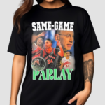 Same Game Parlay 2024 Shirt