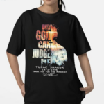 Only God Can Judge Me Tupac Shakur 1971 1996 Thank You For The Memories Shirt