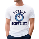 Strict Scrutiny Nulla Lex Vibes Est 2019 Shirt