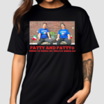 Patty And Patty Where Ya Gonna Go Whatya Gonna Do Shirt