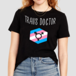 Trans Doctor Shirt