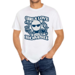 Girls Love Romsii Shirt