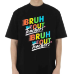 Retro Bruh We Out Teachers Shirt