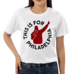 Nice This Is For Philadelphia 2024 Shirt