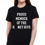 Proud Member Of The Honey Hive Shirt