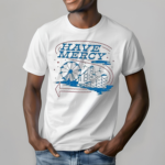 Have Mercy Theme Park Shirt