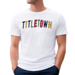 Titletown Bos Shirt