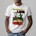 The Floor Is Lava Shirt