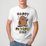 Zoebread Happy Potato Day Shirt