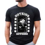 Nothing Nowhere Nothing Nowhere Clown Dying Ain’t Much Of A Living 2024 Shirt