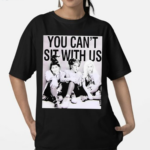 You Can’t Sit With Us Shirt