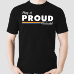 Play It Proud Nintendo Shirt