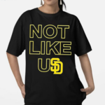 Padres Not Like Usd Shirt