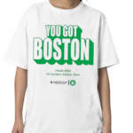 You Got Boston Finals 2024 Td Garden Boston Mass Shirt