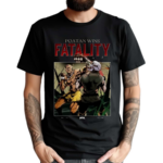 Full Violence Poatan Wins Fatality Shirt