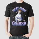 Best Mom In The Galaxy Princess Leia Shirt