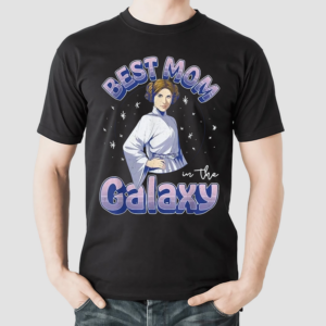 Best Mom In The Galaxy Princess Leia Shirt
