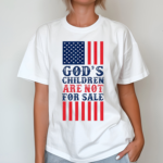 Gods Children Are Not For Sale Funny Quote American Flag Shirt