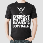 Everyone Watches Women’s Softball Shirt