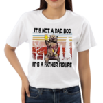 Its Not A Dad Bod Its A Father Figure Bear Meme Vintage Shirt