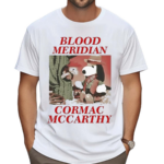 Blood Meridian Cormac Mccarthy Funny Shirt