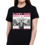 Daddy’s Home Donald 2024 Shirt