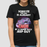 Sorry This Girl Is Already Taken By A Super Sexy Jeep Guy Vintage Shirt