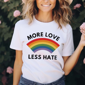 LGBT Pride More Love Less Shirt