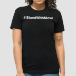 Istandwithsteve Shirt