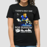 Theres Only One Rob Burrow Leeds Rhinos Shirt