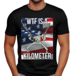 Skeleton WTF Is A Kilometer Shirt