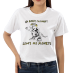 I Am Boney Leave Me Aloney Shirt