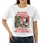 Blood Meridian Cormac Mccarthy New Shirt