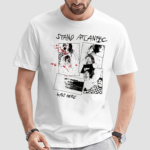 Stand Atlantic Was Here Shirt