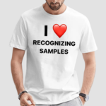 I Love Recognizing Samples Shirt