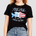 Yee Yee Land Of The Free 1776 Usa Shirt