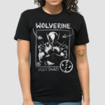 Wolverine Holy Snikt Shirt