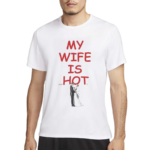 My Wife Is PsycHotic Shirt