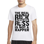 The Real Rick Ross Is Not Rapper Shirt