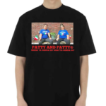 Patty And Patty Where Ya Gonna Go Whatya Gonna Do Shirt