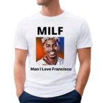 Milf Man I Love Francisco Lindor Shirt