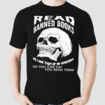 Skull Read Banned Books or Look Them Up On Wikipedia So You Can Say You Read Them Shirt