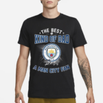 The Best Kind Of Dad A Man City Fan Shirt