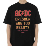 AC DC Dresden Are You Ready June 16 19 2024 Rinne shirt