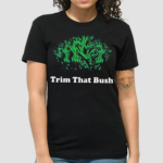 Middleclassfancy Trim That Bush Shirt