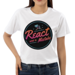 React Was A Mistake Shirt